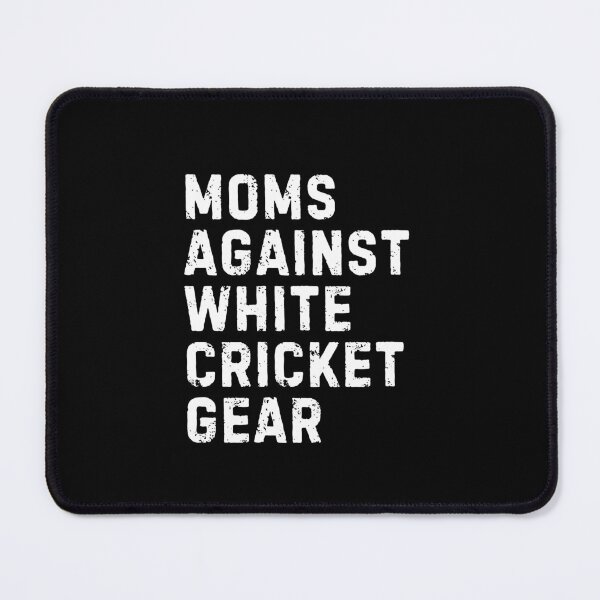 Item preview, Funny Cricket Moms Against White Cricket Gear Design designed and sold by MimsTees.