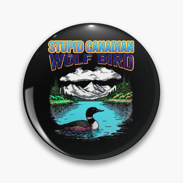 Item preview, Funny  stupid-canadian-wolf-bird designed and sold by w66aboo.