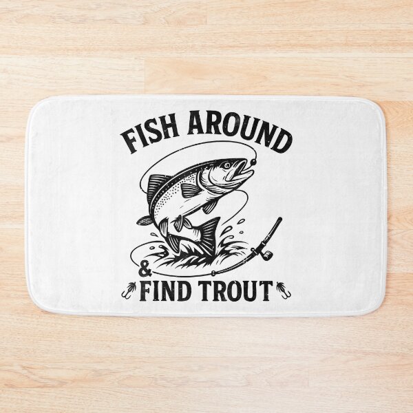 Item preview, Funny Fishing Trout Fish Around and Find Trout designed and sold by CameronTheBro.