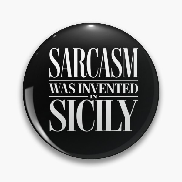 Item preview, Sarcasm Was Invented In Sicily designed and sold by FreshVibe Prints.