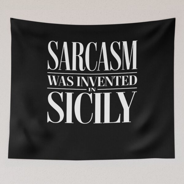 Item preview, Sarcasm Was Invented In Sicily designed and sold by FreshVibe Prints.