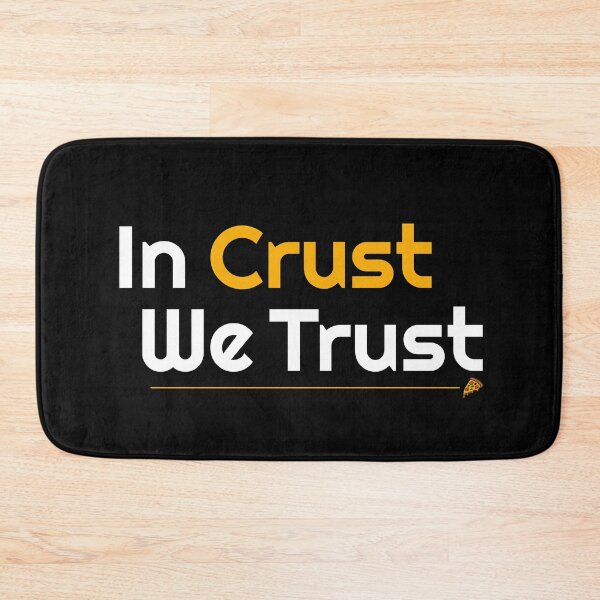 Item preview, In Crust We Trust designed and sold by TheFineShirt.