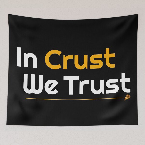 Item preview, In Crust We Trust designed and sold by TheFineShirt.