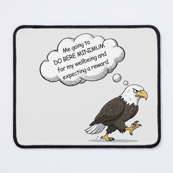 Item preview, Cartoon style Bald Eagle Minimum Effort Meme – Do Bare Minimum Wellbeing Reward Humor designed and sold by digitalbitcraft.