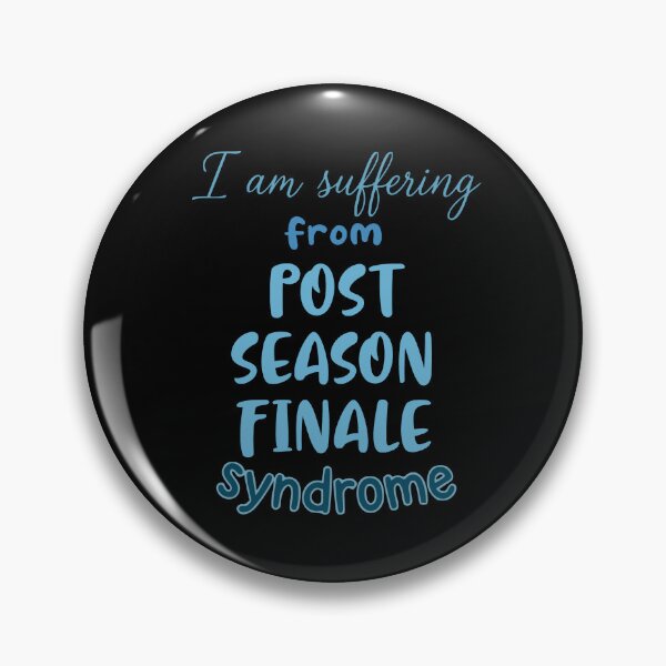 Item preview, I am suffering from post season finale syndrome designed and sold by FandomizedRose.