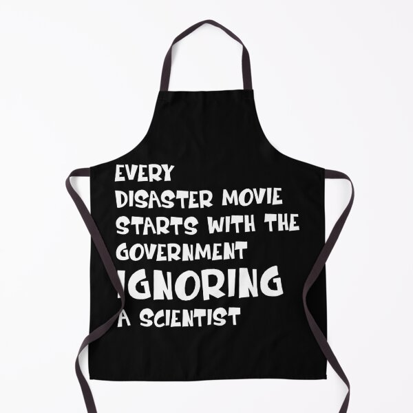Item preview, Every Disaster Movie Starts with the Government Ignoring Science — Funny Science Humor designed and sold by ScienceCorner.
