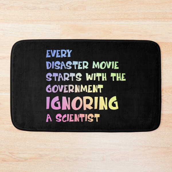 Item preview, Every Disaster Movie Starts with the Government Ignoring Science — Funny Science Humor designed and sold by ScienceCorner.