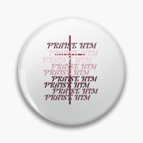 Item preview, Praise Him quote designed and sold by DonnaRaquel.