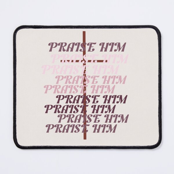 Item preview, Praise Him quote designed and sold by DonnaRaquel.