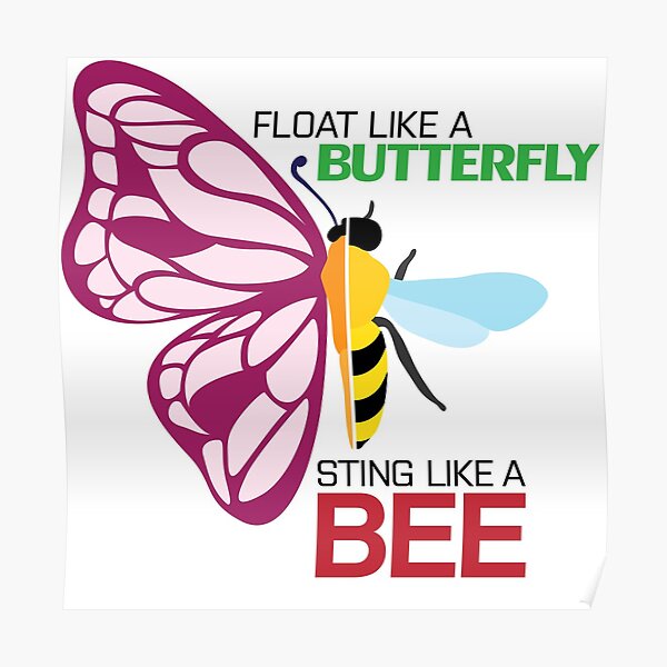 Float Like A Butterfly Sting Like A Bee Poster By Nvdesigns Redbubble