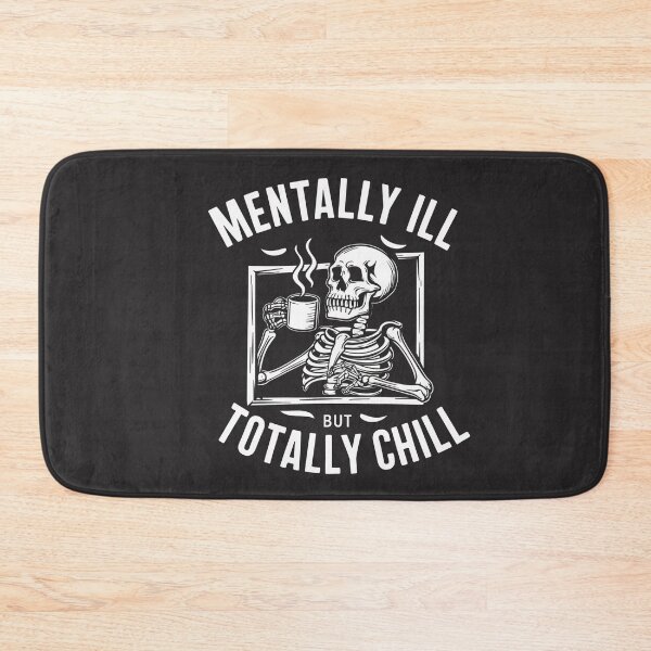 Item preview, Mentally Ill, Totally Chill designed and sold by Pixel-Lair.