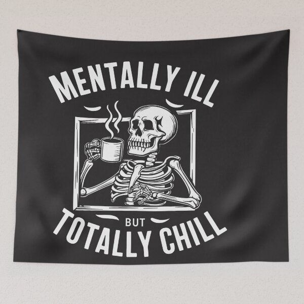 Item preview, Mentally Ill, Totally Chill designed and sold by Pixel-Lair.