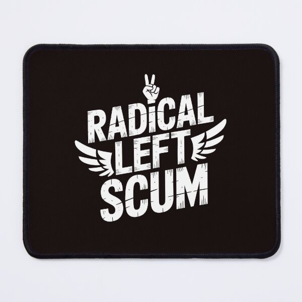 Item preview, Radical Left Scum – Bold Leftist Political Statement designed and sold by Redgiant87x.
