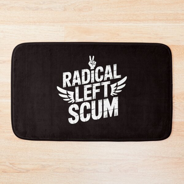 Item preview, Radical Left Scum – Bold Leftist Political Statement designed and sold by Redgiant87x.