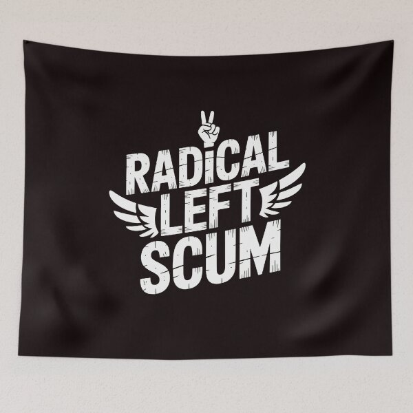 Item preview, Radical Left Scum – Bold Leftist Political Statement designed and sold by Redgiant87x.