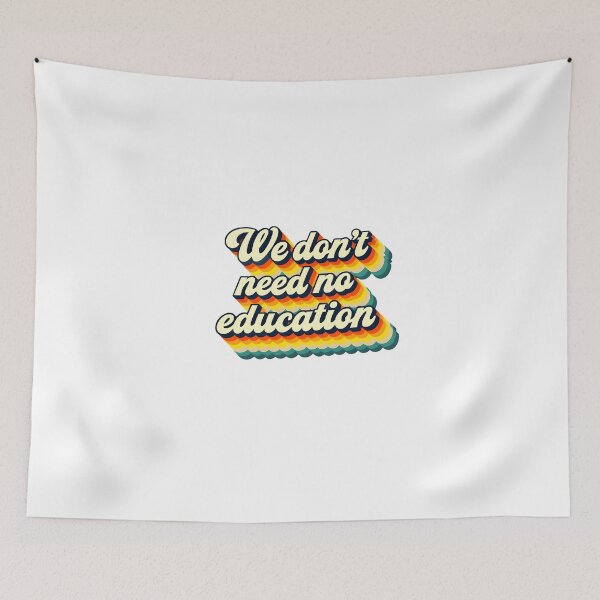 Item preview, We don't need no education designed and sold by CharmStudio.