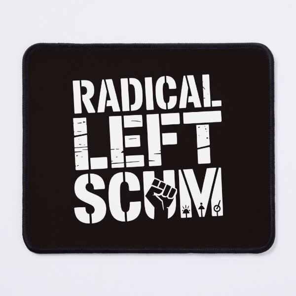 Item preview, Radical Left Scum – Ironic Leftist Political Humor designed and sold by Redgiant87x.
