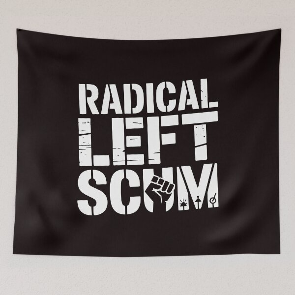 Item preview, Radical Left Scum – Ironic Leftist Political Humor designed and sold by Redgiant87x.