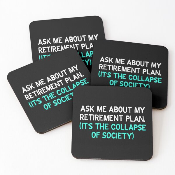 Item preview, Retirement Plan Collapse Society Funny T-Shirts Hoodies Pins Stickers Magnets Mugs Dark Humor End Stage Capitalism Societal Snarky Gifts designed and sold by allfreelance.