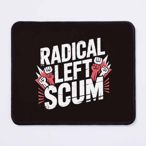 Item preview, Radical Left Scum – Left Wing Identity Satire designed and sold by Redgiant87x.