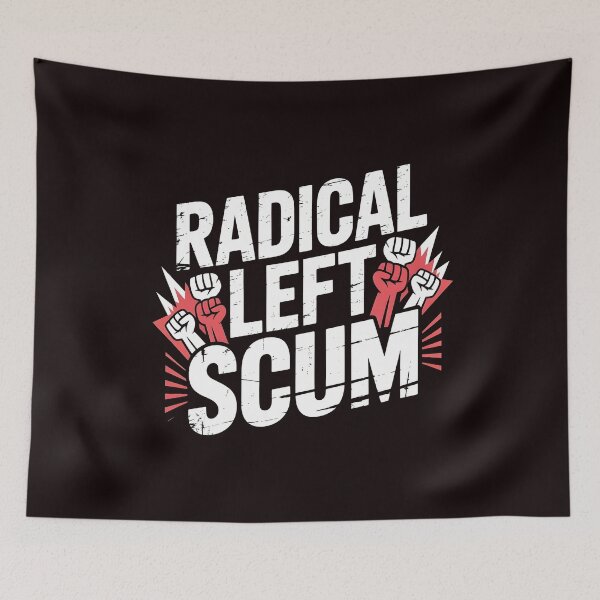 Item preview, Radical Left Scum – Left Wing Identity Satire designed and sold by Redgiant87x.