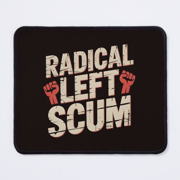 Item preview, Radical Left Scum – Woke Political Irony Design designed and sold by Redgiant87x.