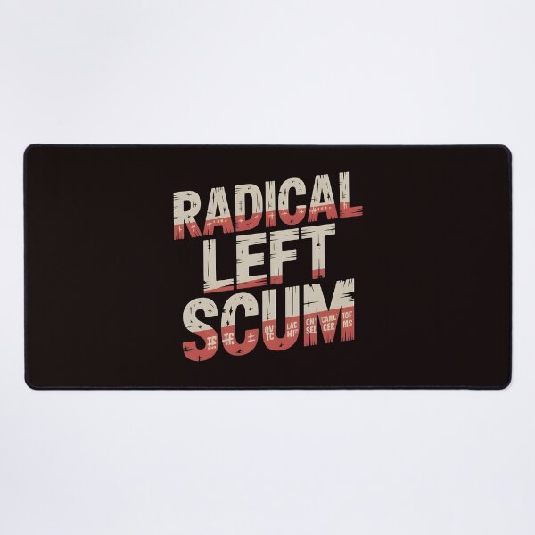 Item preview, Radical Left Scum – Provocative Leftist Quote Art designed and sold by Redgiant87x.