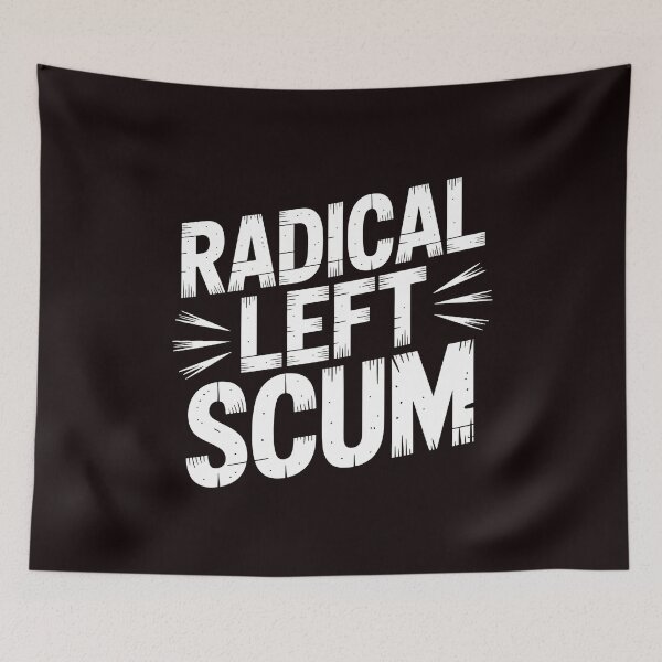 Item preview, Radical Left Scum – Modern Political Satire Statement designed and sold by Redgiant87x.