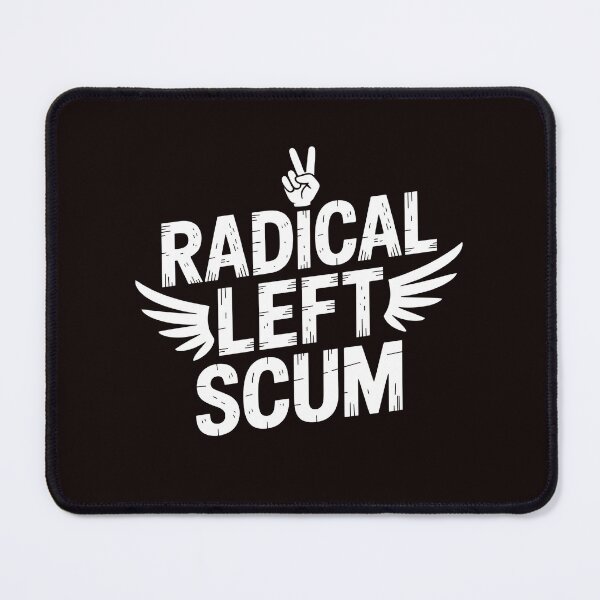 Item preview, Radical Left Scum – Edgy Left Wing Political Design designed and sold by Redgiant87x.