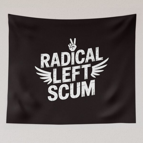 Item preview, Radical Left Scum – Edgy Left Wing Political Design designed and sold by Redgiant87x.