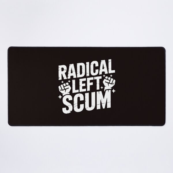 Item preview, Radical Left Scum – Satirical Left Wing Commentary designed and sold by Redgiant87x.