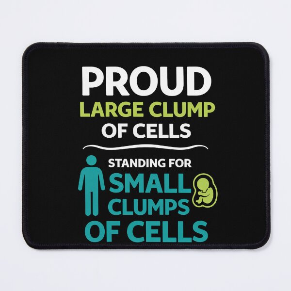 Item preview, Funny Pro Life Shirt Proud Large Clump of Cells Standing for Small Clumps of Cells Gift Political Graphic Tee designed and sold by AsturShop.