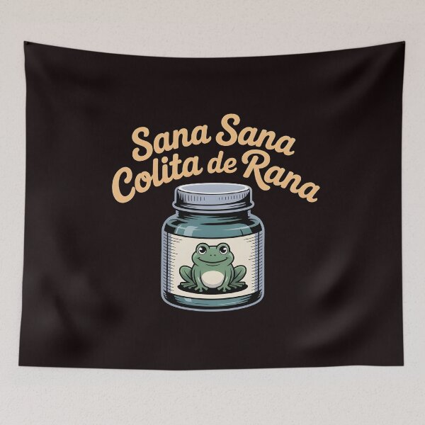Item preview, Sana Sana Colita de Rana – Mexican Folk Saying Frog Humor designed and sold by Redgiant87x.