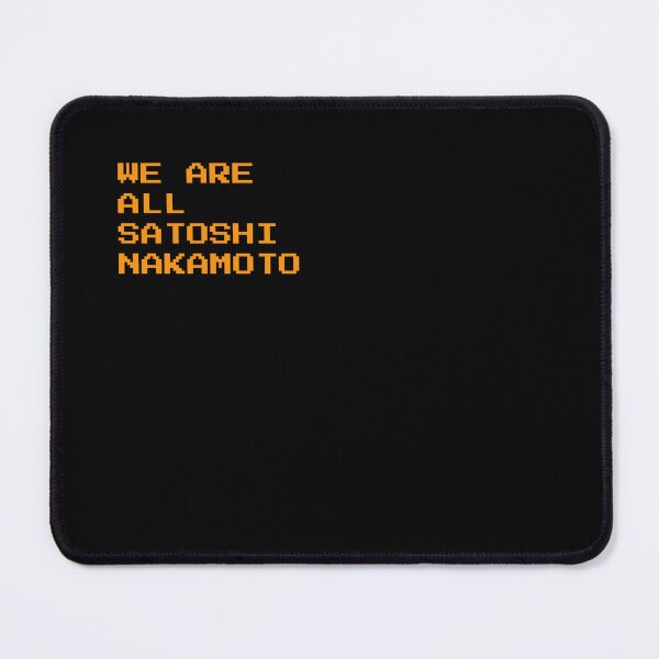 Item preview, We are all Satoshi Nakamoto - Bitcoin Quote designed and sold by CyberRex.
