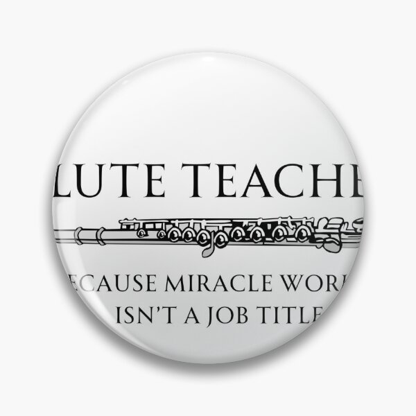Item preview, Flute Teacher: Because Miracle Worker Isn't a Job Title designed and sold by avie-designs.