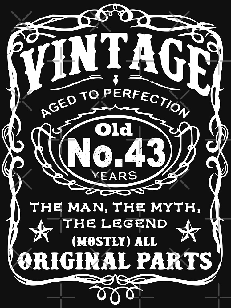 Vintage Aged To Perfection 43 Years Old by wantneedlove