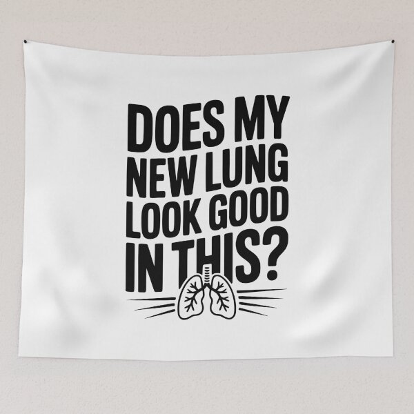 Item preview, Does My New Lung Look Good in This? designed and sold by Frank Ring.
