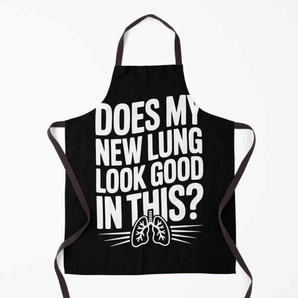 Item preview, Does My New Lung Look Good in This? designed and sold by Frank Ring.