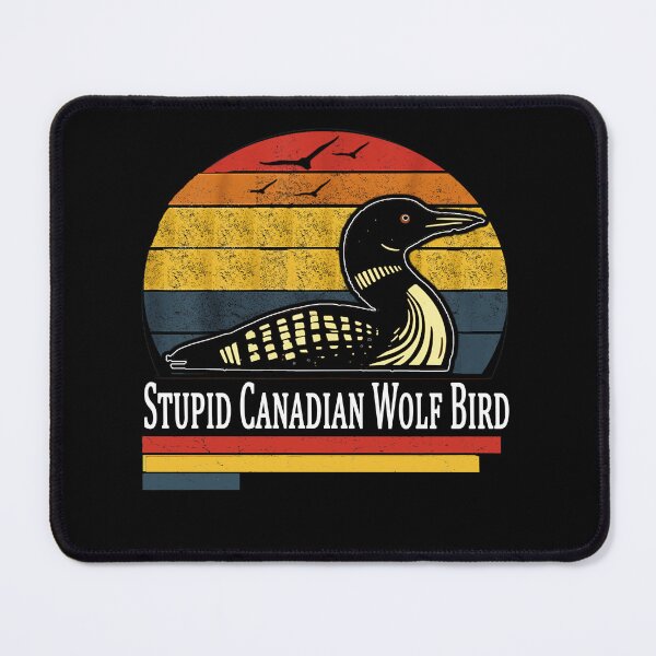 Item preview, Stupid Canadian Wolf Bird designed and sold by waikibi ⭐⭐⭐⭐⭐.