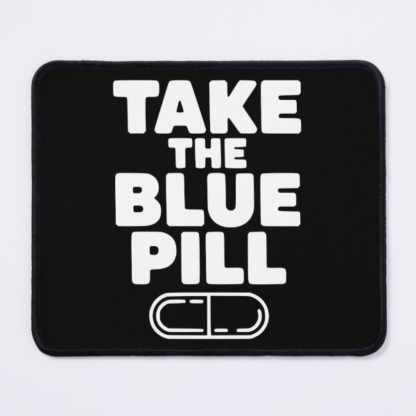 Item preview, Take the Blue Pill designed and sold by Frank Ring.