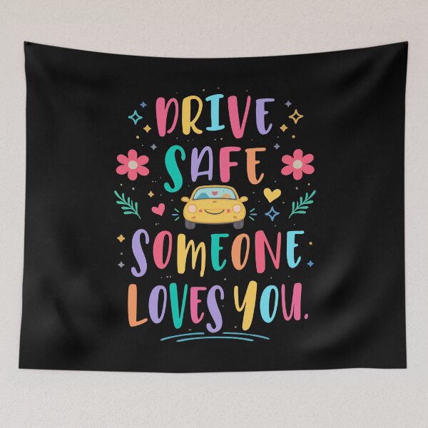 Item preview, Drive safe someone loves you designed and sold by HandicraftArt.
