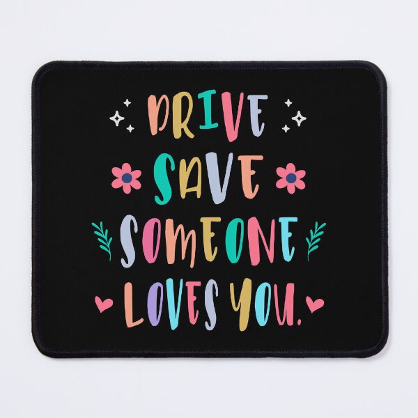 Item preview, Drive safe someone loves you designed and sold by HandicraftArt.