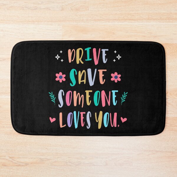 Item preview, Drive safe someone loves you designed and sold by HandicraftArt.
