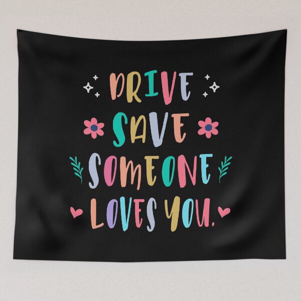 Item preview, Drive safe someone loves you designed and sold by HandicraftArt.