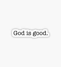 God is good Sticker