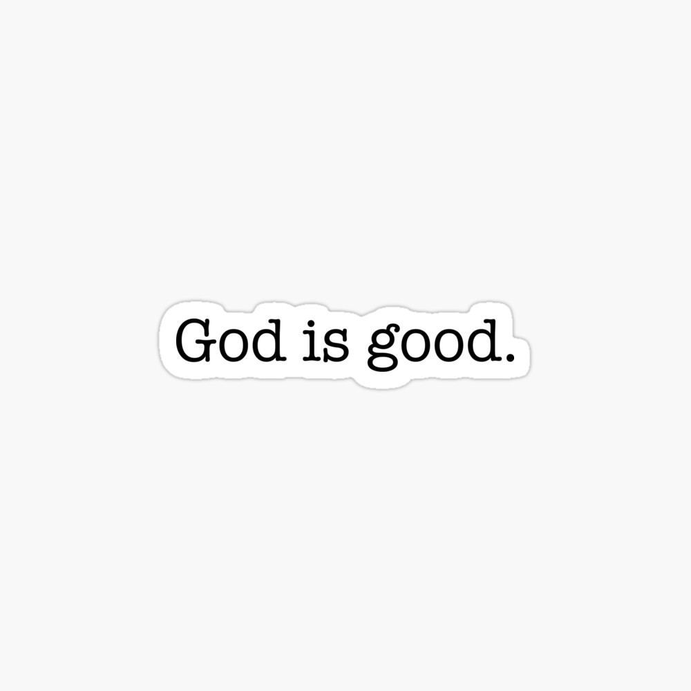 God is good Sticker