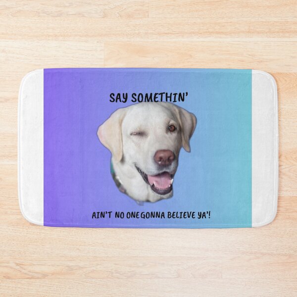Item preview, Say Somethin’ — Funny Winking Dog Gaslighting Meme designed and sold by Matty69TeeS.