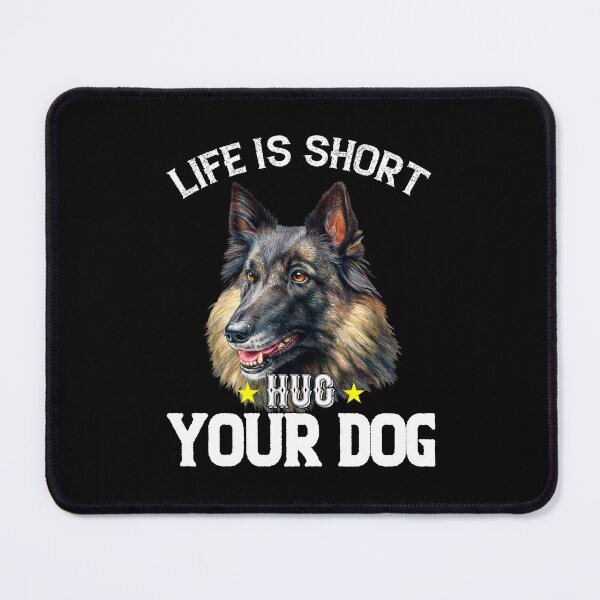 Item preview, Belgian Tervuren Owner Art Design Life Is Short Hug Your Dog designed and sold by fantasticdesign.