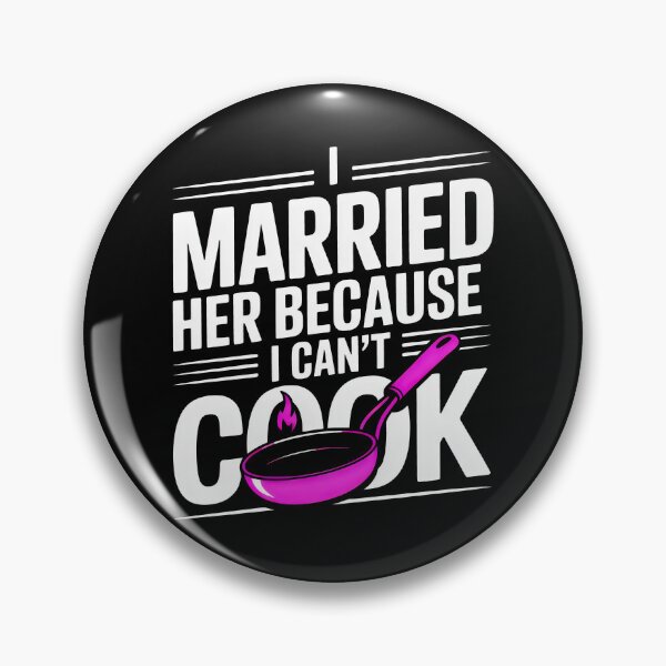 Item preview, I Married Her Because I Can't Cook Funny Husband Gift Art designed and sold by SplashTastic.