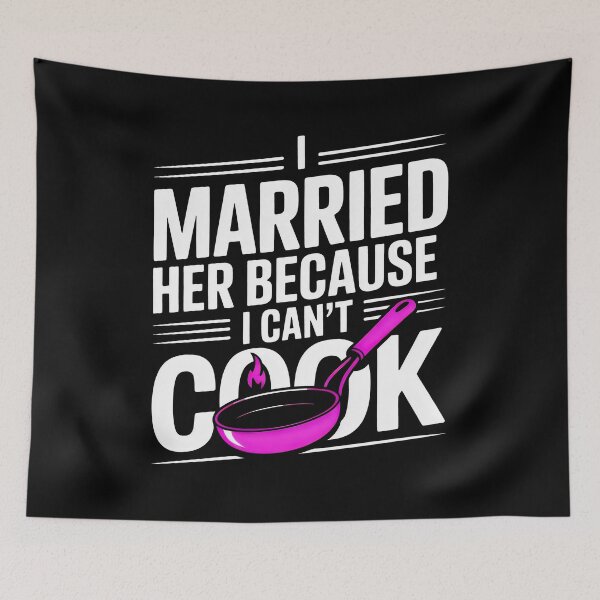 Item preview, I Married Her Because I Can't Cook Funny Husband Gift Art designed and sold by SplashTastic.